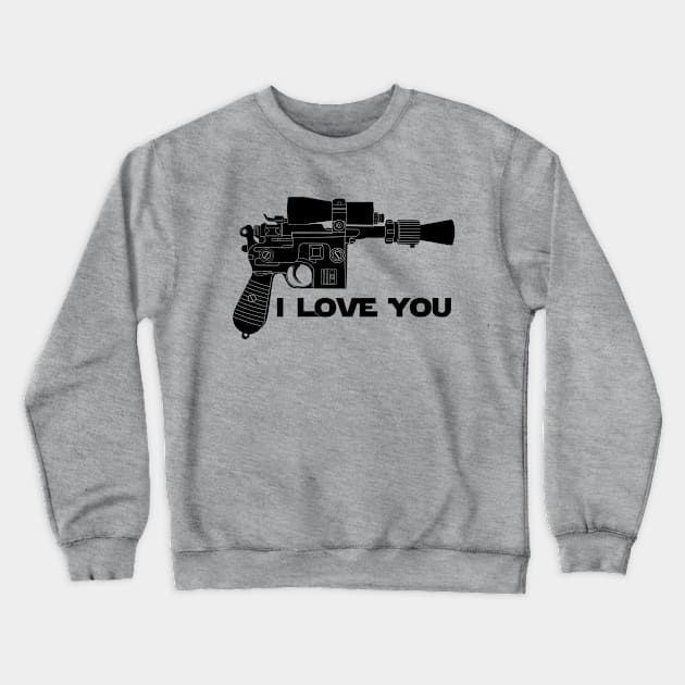 I Love You - His - RotJ Crewneck Sweatshirt by DistractedGeek